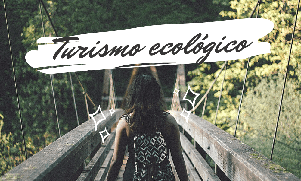 Turismo ecológico: viajar con conciencia